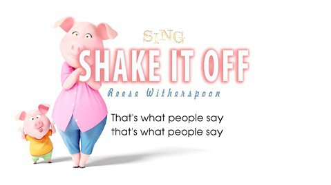 [Lyrics] Reese Witherspoon ft Nick Kroll - Shake It Off (SING Movie Soundtrack)