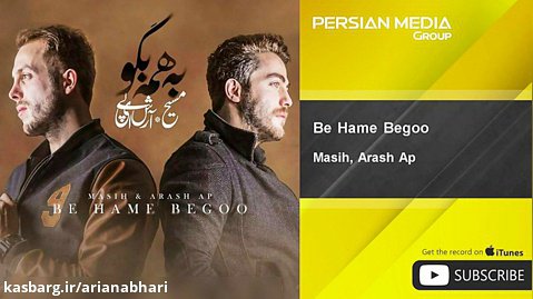 Masih  Arash Ap - Be Hame Begoo ( مسیح و آرش ای پی - به همه بگو )