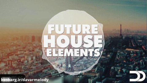 معرفی پکیج لوپ و سَمپل Big EDM - Future House Elements