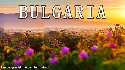 بلغارستان کشوری شگفت انگیز؛ ویدیوی جذاب از معرفی زیبایی ها و اماکن گردشگری