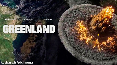 تریلر فیلم  اکشن  و آخرالزمانی گرین‌لند با بازی جرالد باتلر (Greenland)