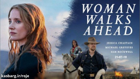 فیلم : زن به پیش می رود - Woman Walks Ahead :: دوبله فارسی