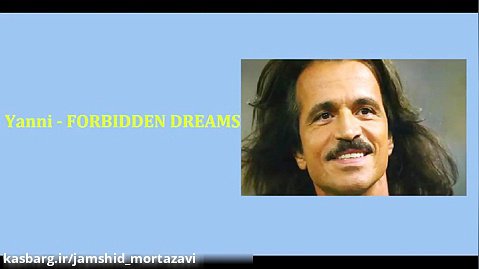Yanni - FORBIDDEN DREAMS
