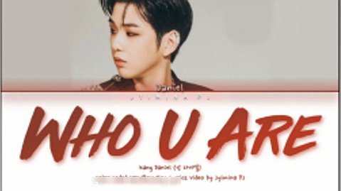 Kang Daniel - 'Who U Are (깨워)' Lyrics آهنگ جدید کانگ دنیل بنام تو کی هستی؟