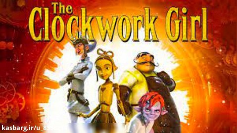انیمیشن دختر ساعت ساز با زیرنویس فارسی The Clockwork Girl 2021