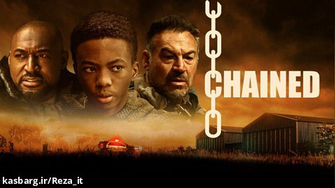 فیلم زنجیر شده 2020 Chained زیرنویس فارسی | جنایی، هیجان انگیز